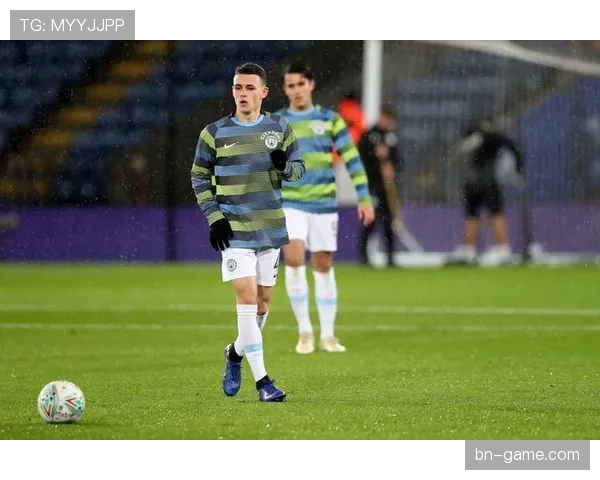 福登:青训到核心的天才兑现之路解析 福登:青训到核心的天才兑现之路解析